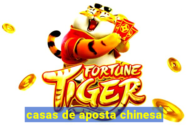 casas de aposta chinesa